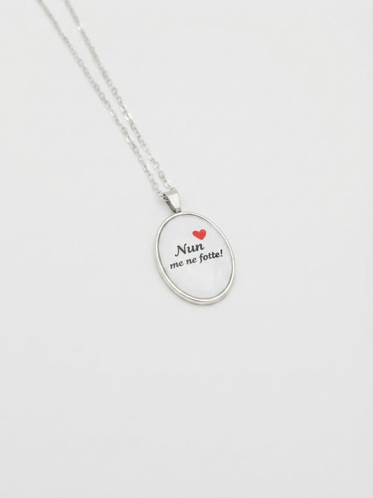 Collana Ovale con Pendente "Nun me ne fotte!"